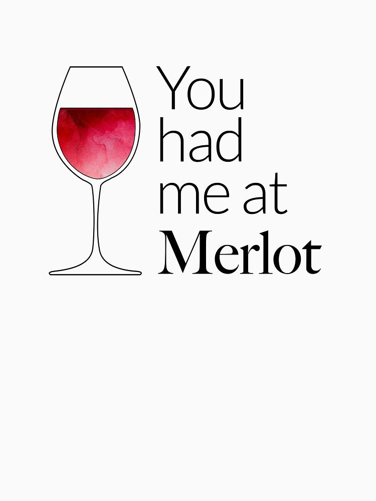 You had me at Merlot by alacartemc