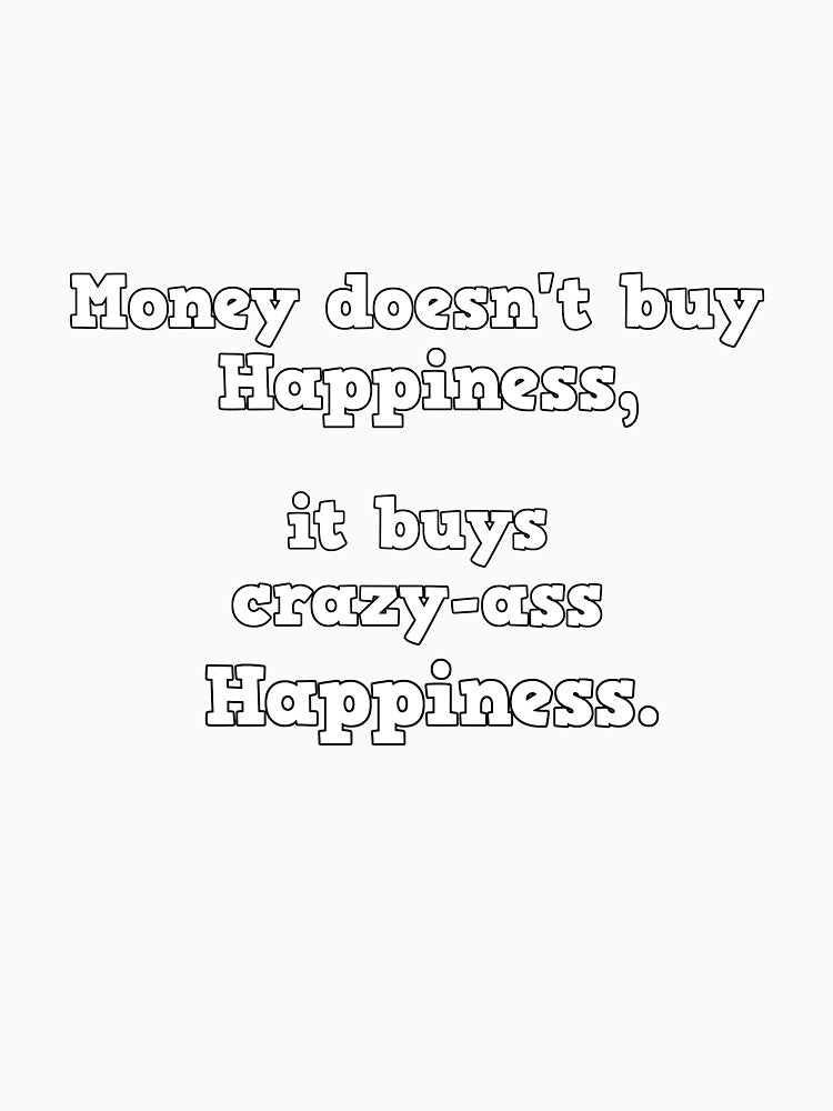 What does money REALLY buy? by Cjeanes