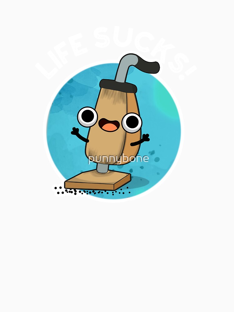 Life Sucks Funny Vacuum Cleaner Pun (Dark BG) by punnybone