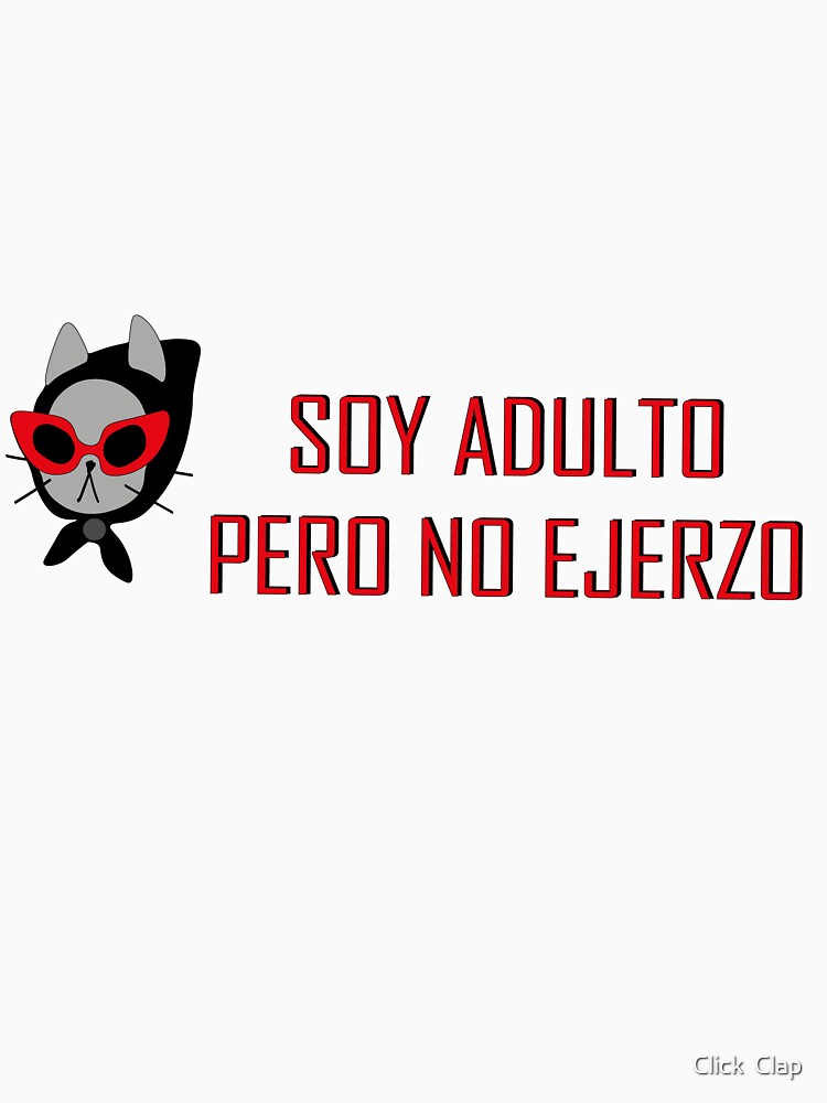 Soy adulto pero no ejerzo by Click  Clap