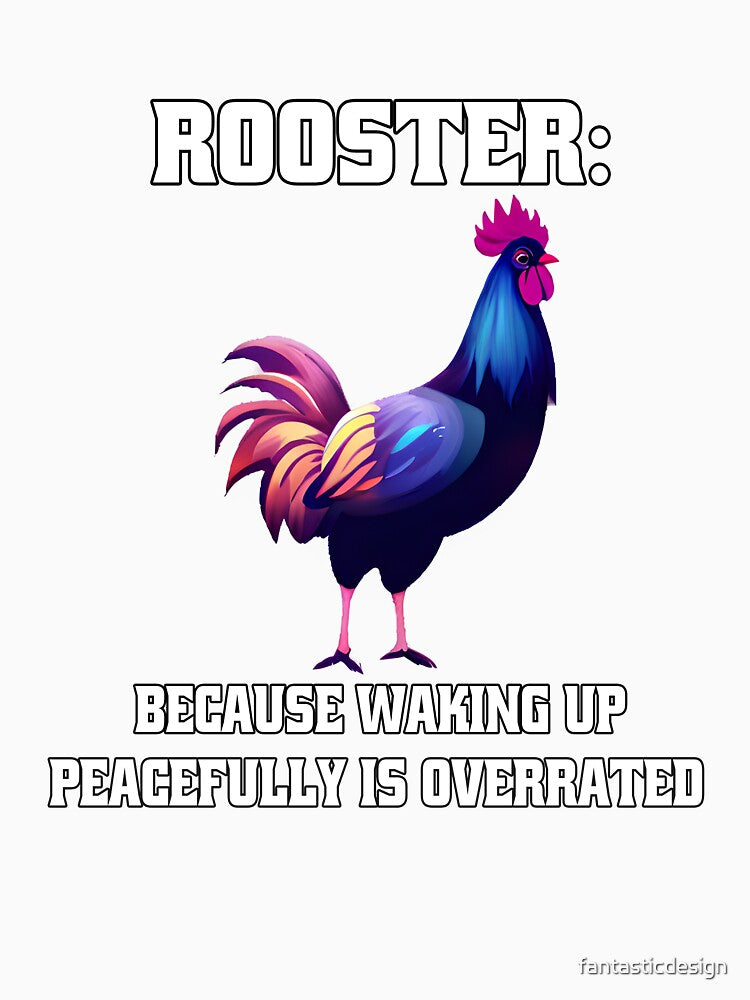 Funny Chicken Farmer Humor Rooster Because Waking Up Peacefully Is Overrated. by fantasticdesign