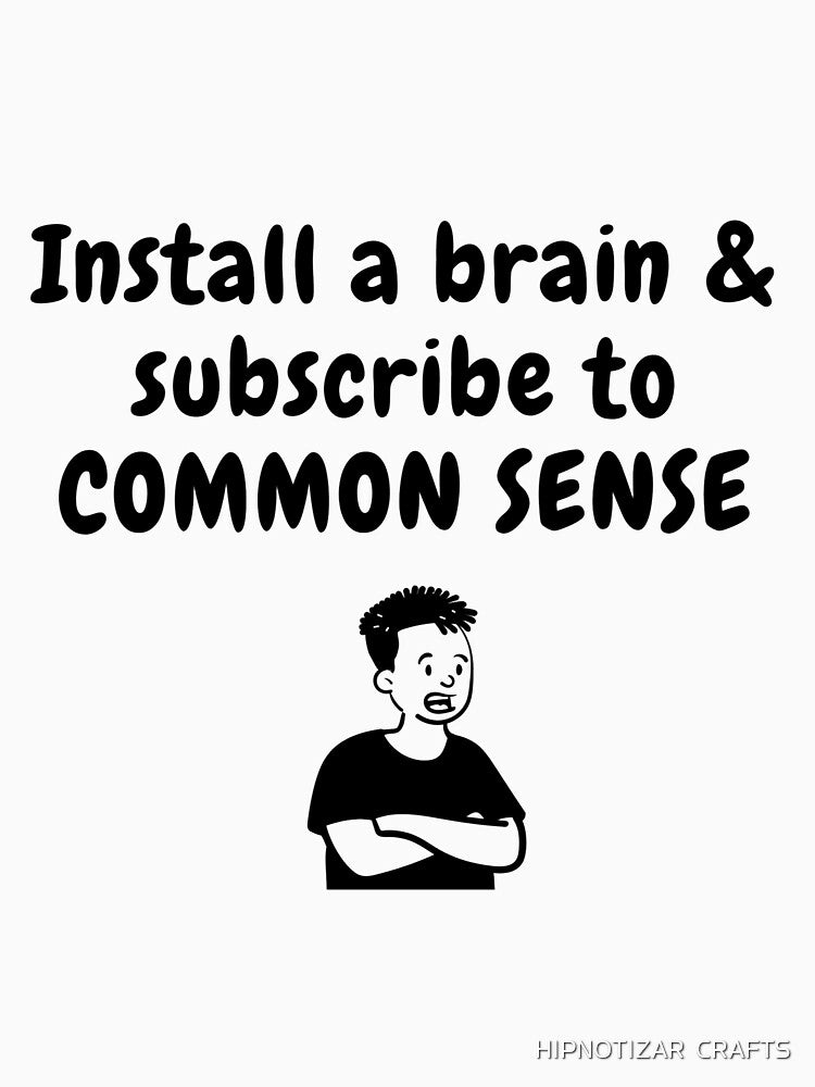 install brain and subscribe FUNNY t shirt by HIPNOTIZAR  CRAFTS