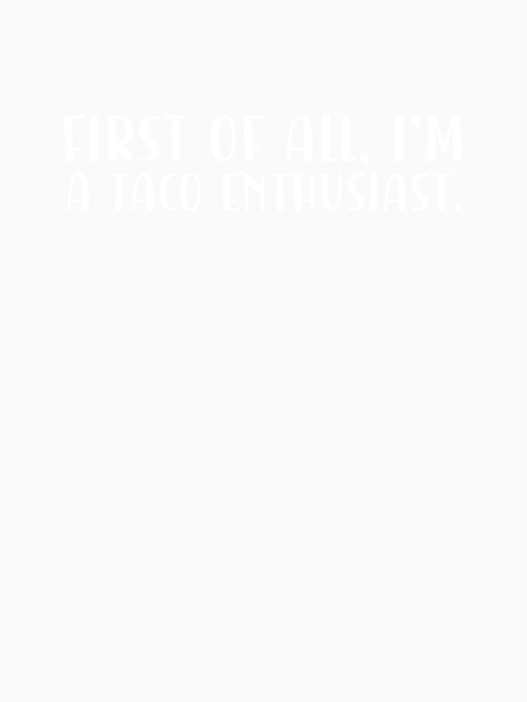 First of all, I'm a taco enthusiast. by CleanDecor