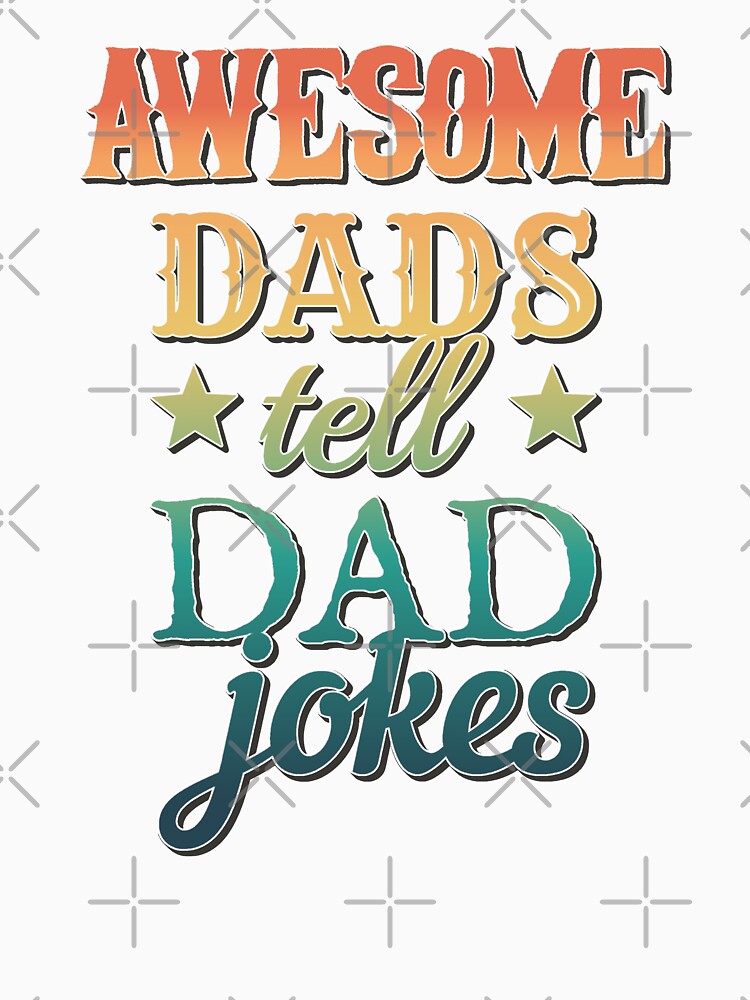 Colourful And Fun Awesome Dads Tell Dad Jokes Design by TrulyEpoque