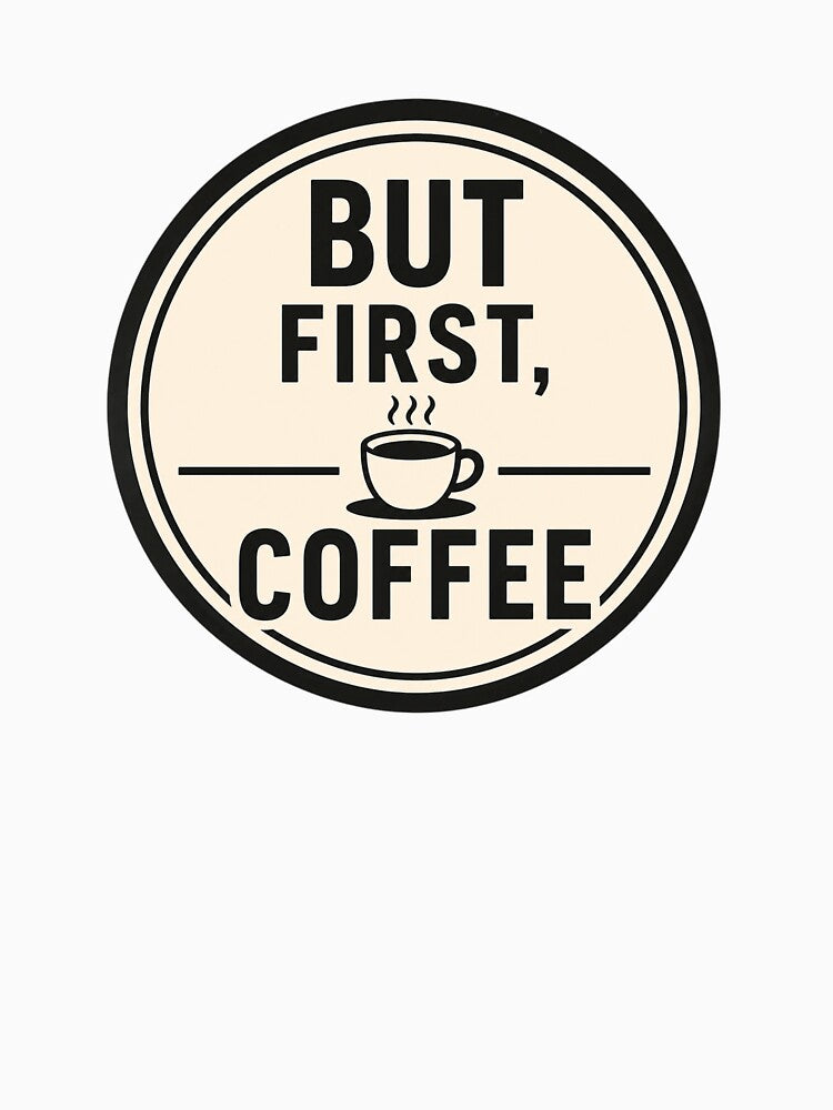 But First Coffee Minimalist Badge by EastEndTownie