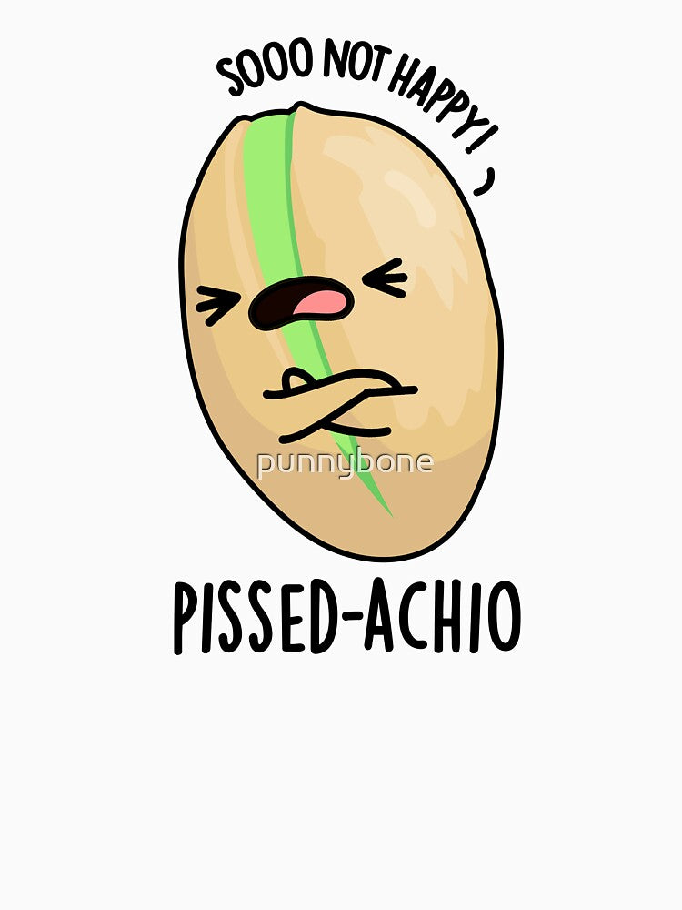 Pissed-achio Funny Pistachio Puns by punnybone
