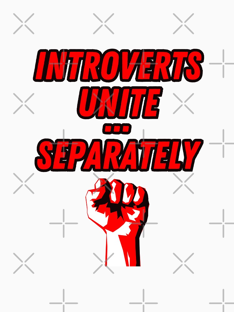 Introverts Unite... Separately. by GiveMeMood