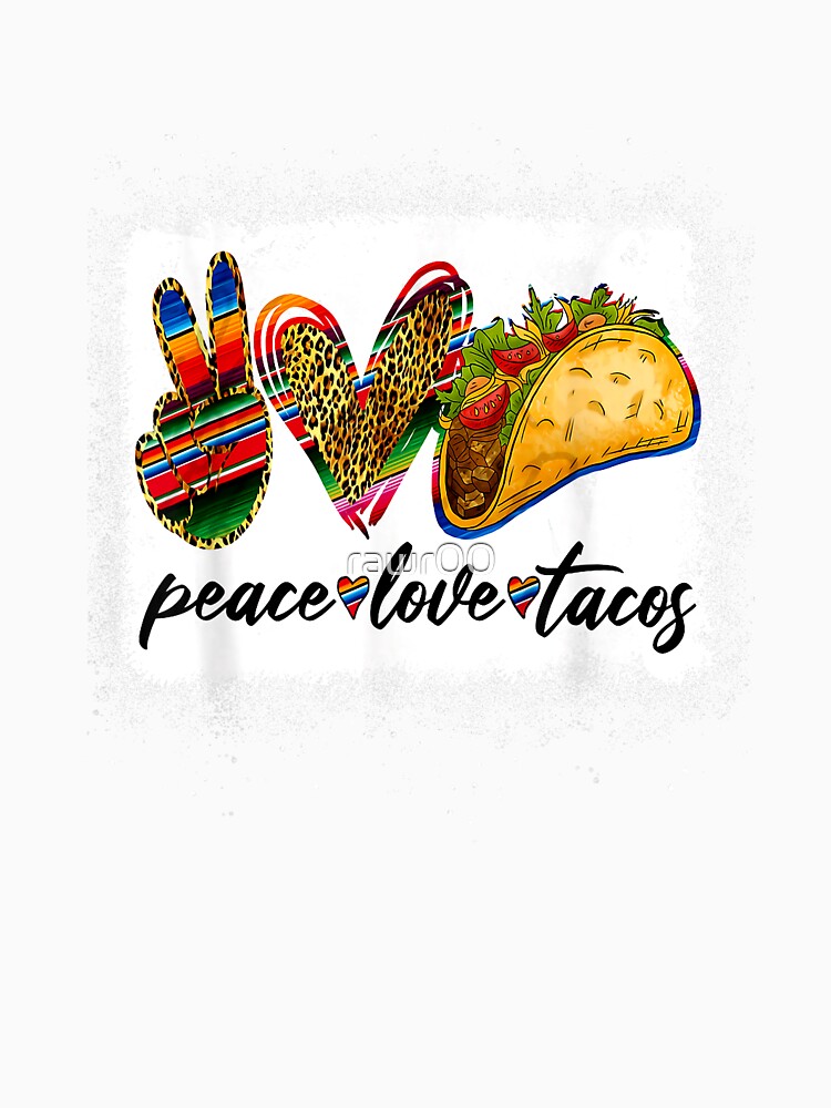 Peace Love Tacos Shirt Cute Taco Tuesday Mexican Food Lovers T-Shirt by rawr00