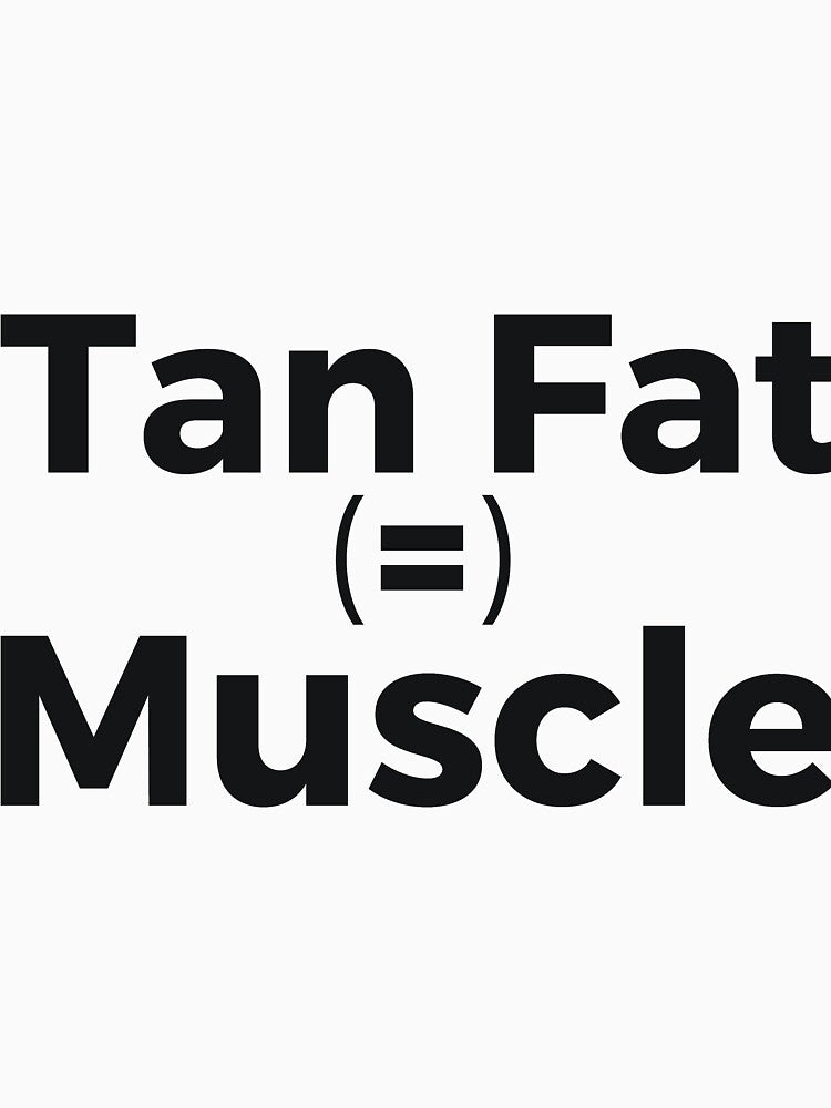 Tan Fat = Muscle by RedYolk