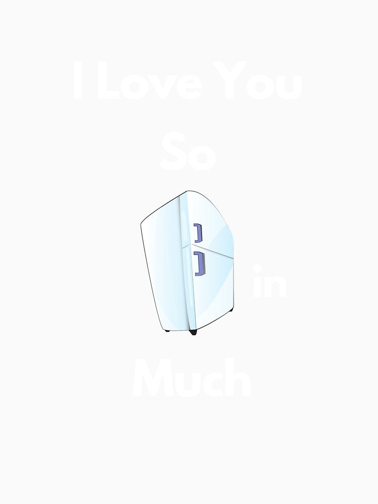 I love you so fridgein much by RedG95