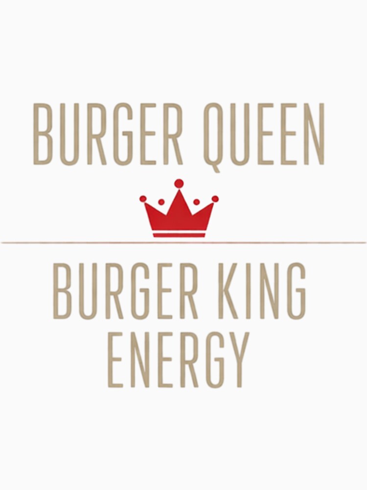 Burger Queen Energy – Funny Fast Food Parody Burger Humor Design by rushaib