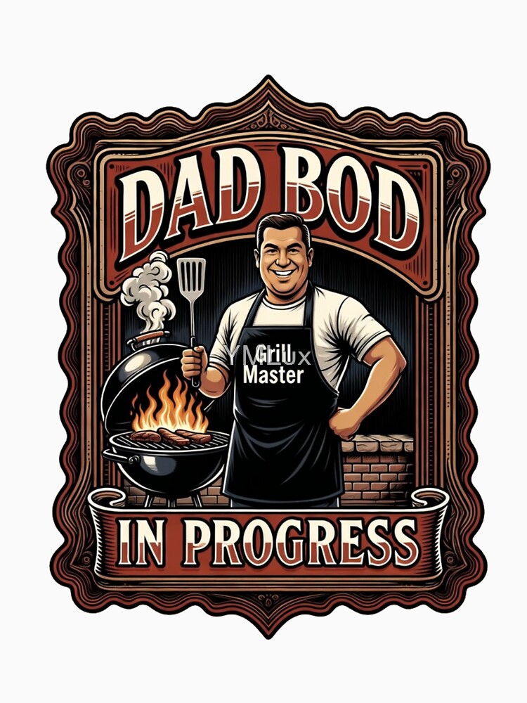 Dad Bod In Progress Grill Master Funny Dad Tee by YMLux