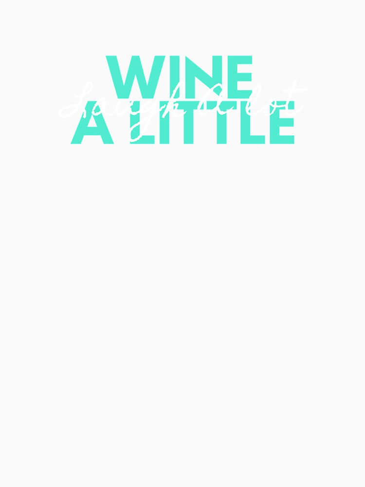 Wine A Little by Vivoh12