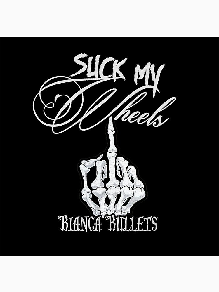 Suck My Wheels by biancabullets