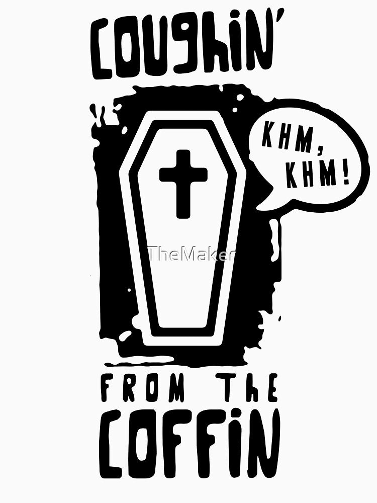 Coughin' from the coffin by Os Frontis