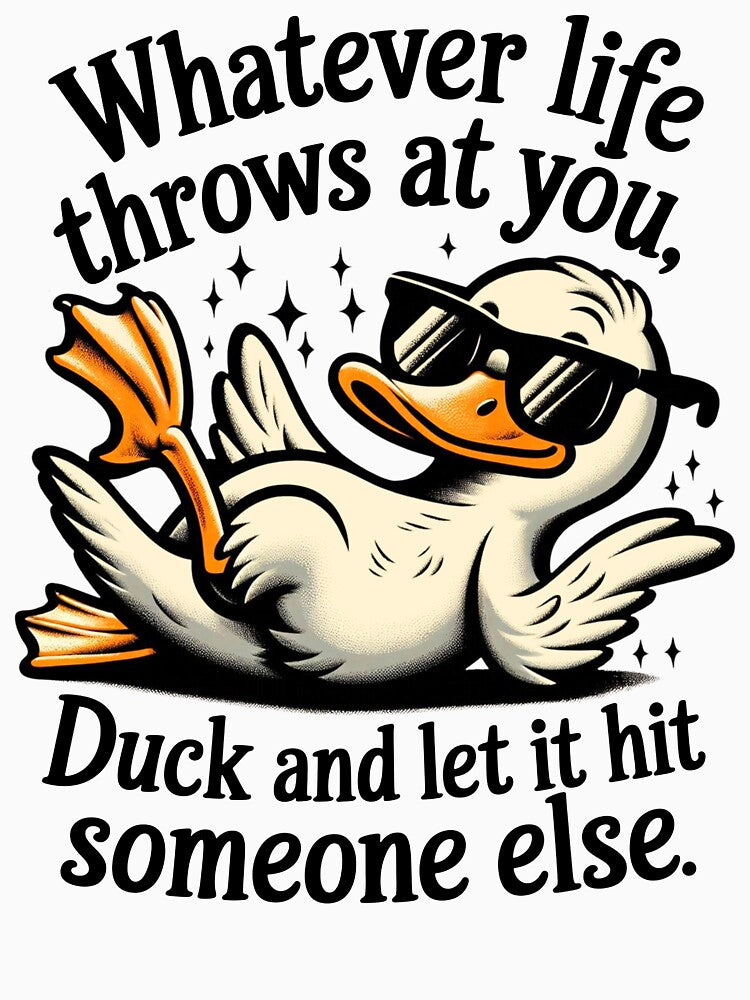 duck and let it hit someone else by estostees
