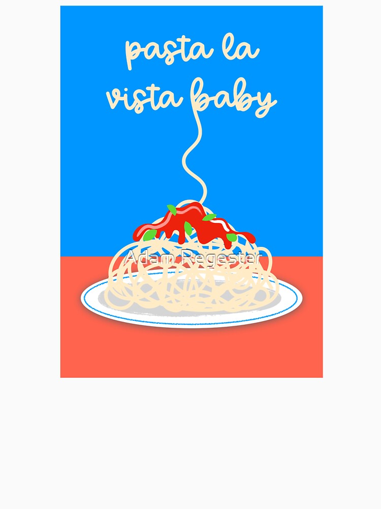 Hasta La Pasta Baby by Adam Regester