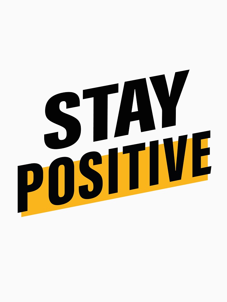 Stay Positive, Stay Creative. Hard work, Inspiration, Motivation, Work, Luck, Innovation, New. by Salmaniix