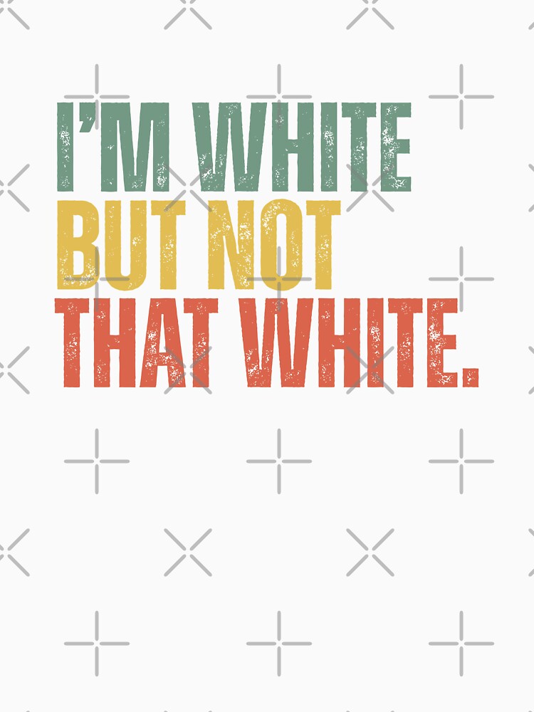 I’m White But Not That White Meme by Dondonmart