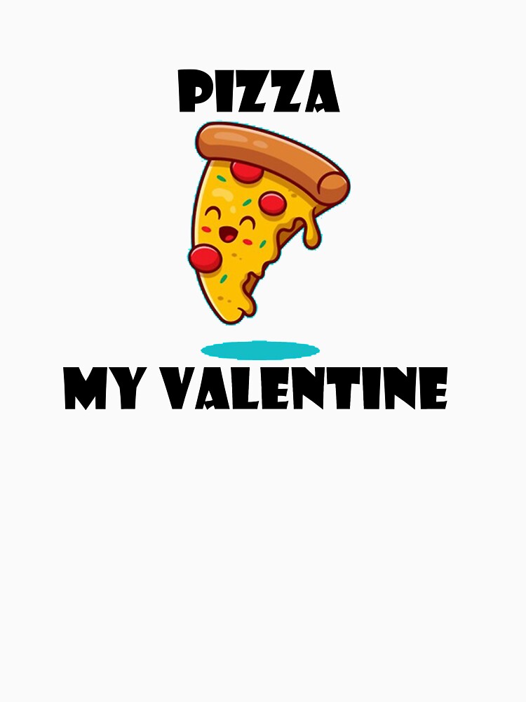 Pizza is my valentine by Anoirshop ⭐⭐⭐⭐⭐