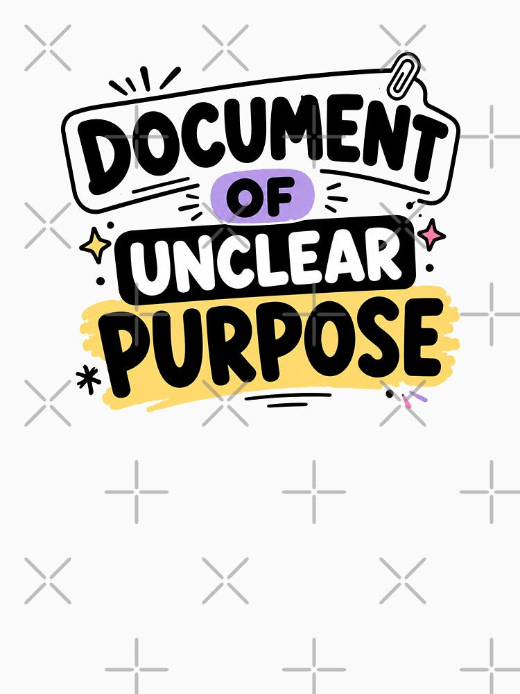 Document Of Unclear Purpose Funny Office Meme Design by MonkiFlipp