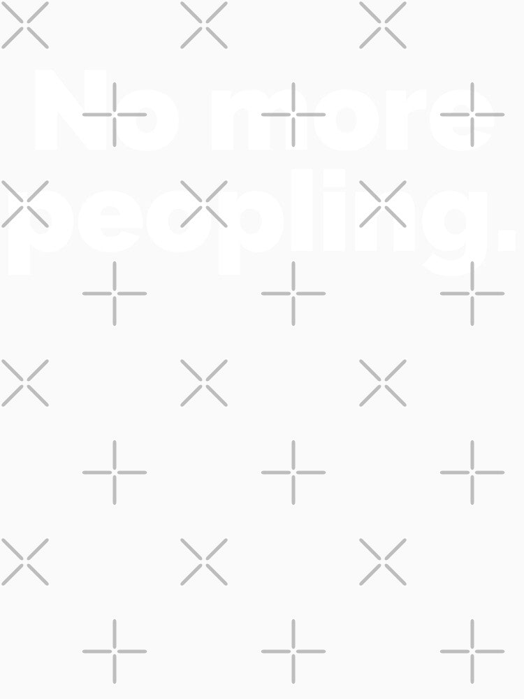 No more peopling by 23mangoes