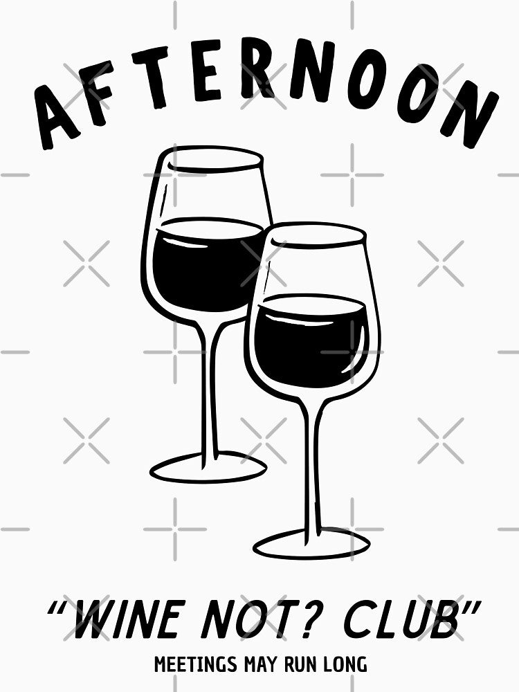 Afternoon Wine Not? Club | Wine Humor by Anniko Art Studio