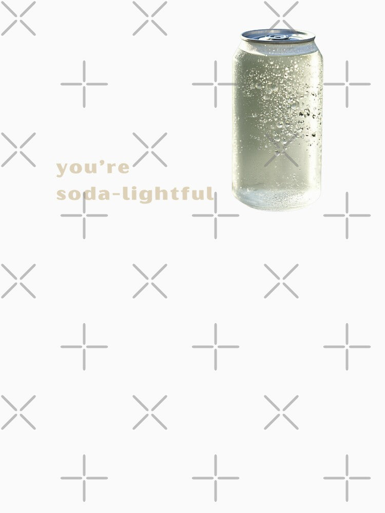 You’re Soda-lightful - Cute Pun | TeeHee Puns Funny Design by TeeHee Puns
