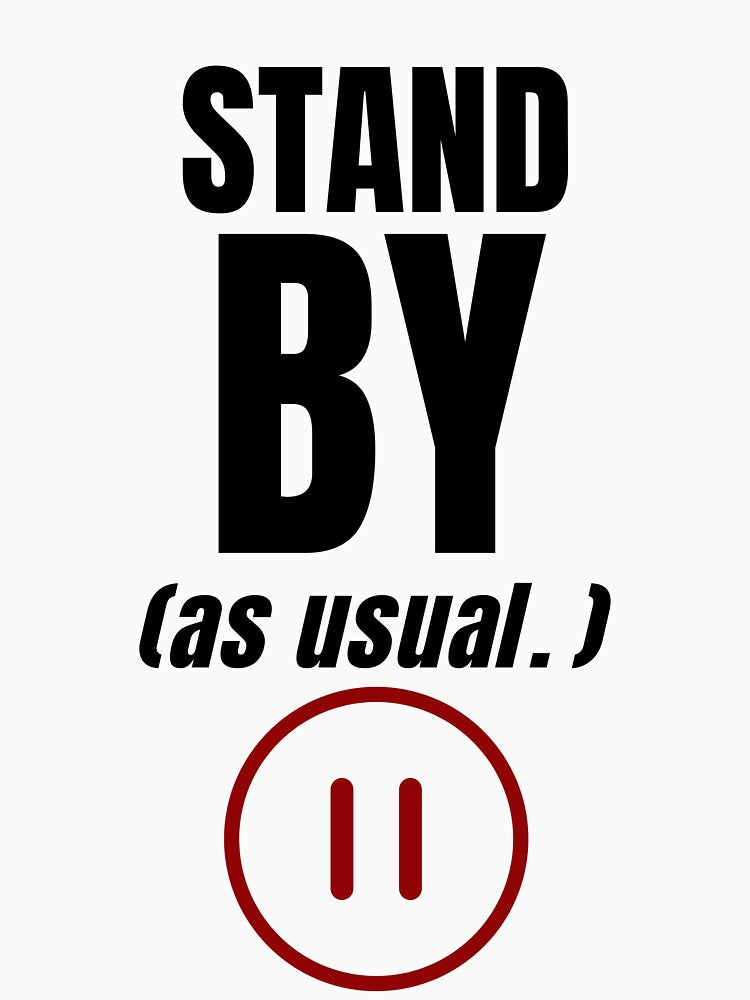 Stand By As Usual.– Funny Office Humor Shirt by DirectiveOffice