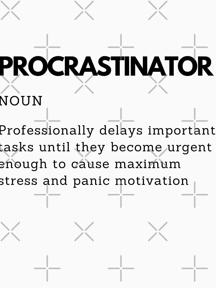 Professional Last Minute Procrastinator Definition by PakoArtStudio