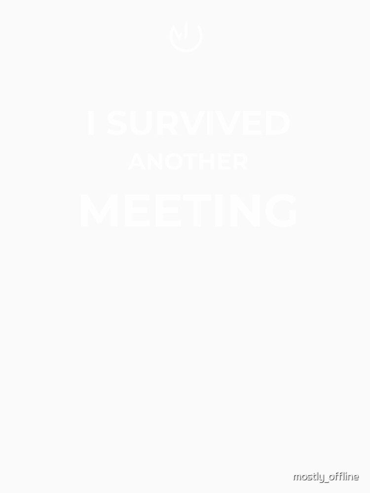 Survived Another Meeting – Funny Office Humor Design by mostly_offline