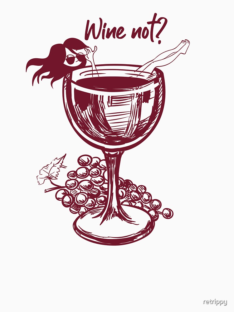 Wine not? by retrippy