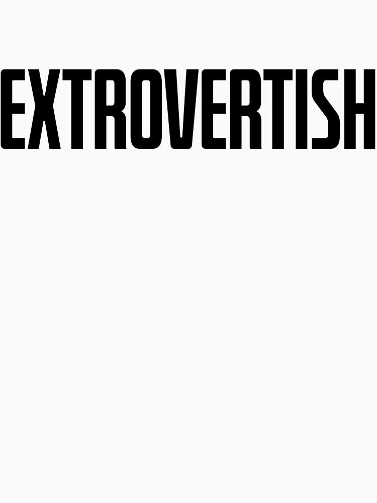 EXTROVERTISH by okayishthestore