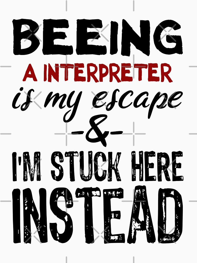 Beeing A Interpreter is my escape by BYNDART