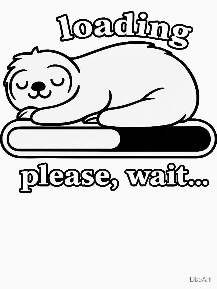 Minimalist Sloth Loading Please Wait | Funny Lazy Animal Design by LibbArt