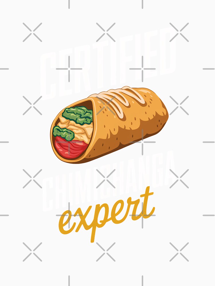 Certified Chimichanga Expert Food Lover Men Women Kids by rafaeltto