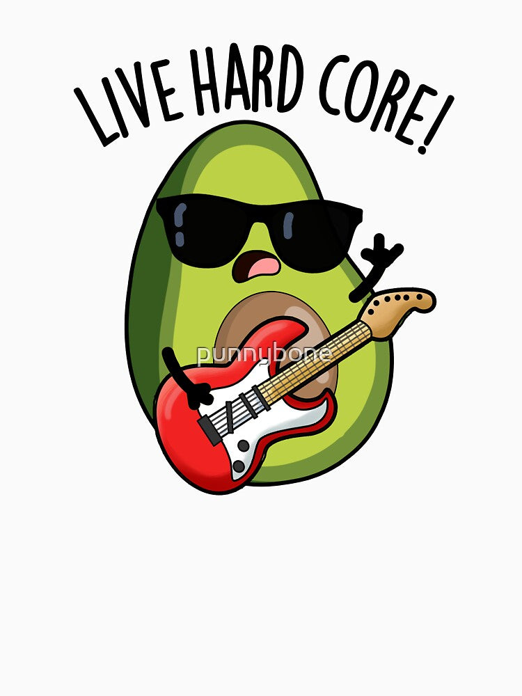Live Hard Core Funny Avocado Rock Pun by punnybone