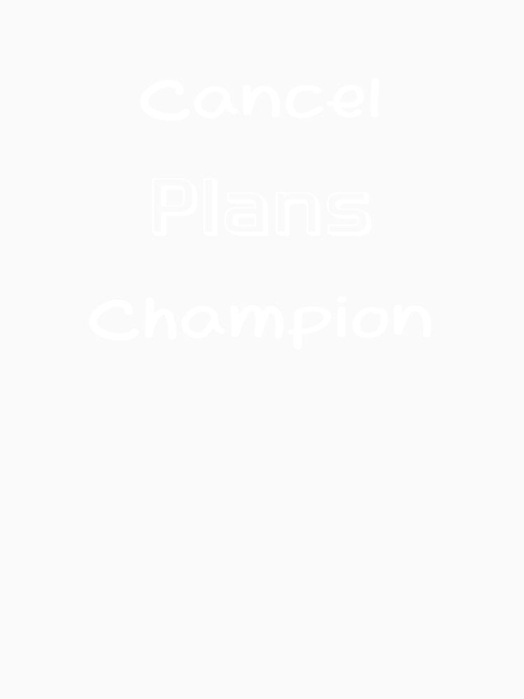 Cancel Plans Champion: Introvert by Lelijo