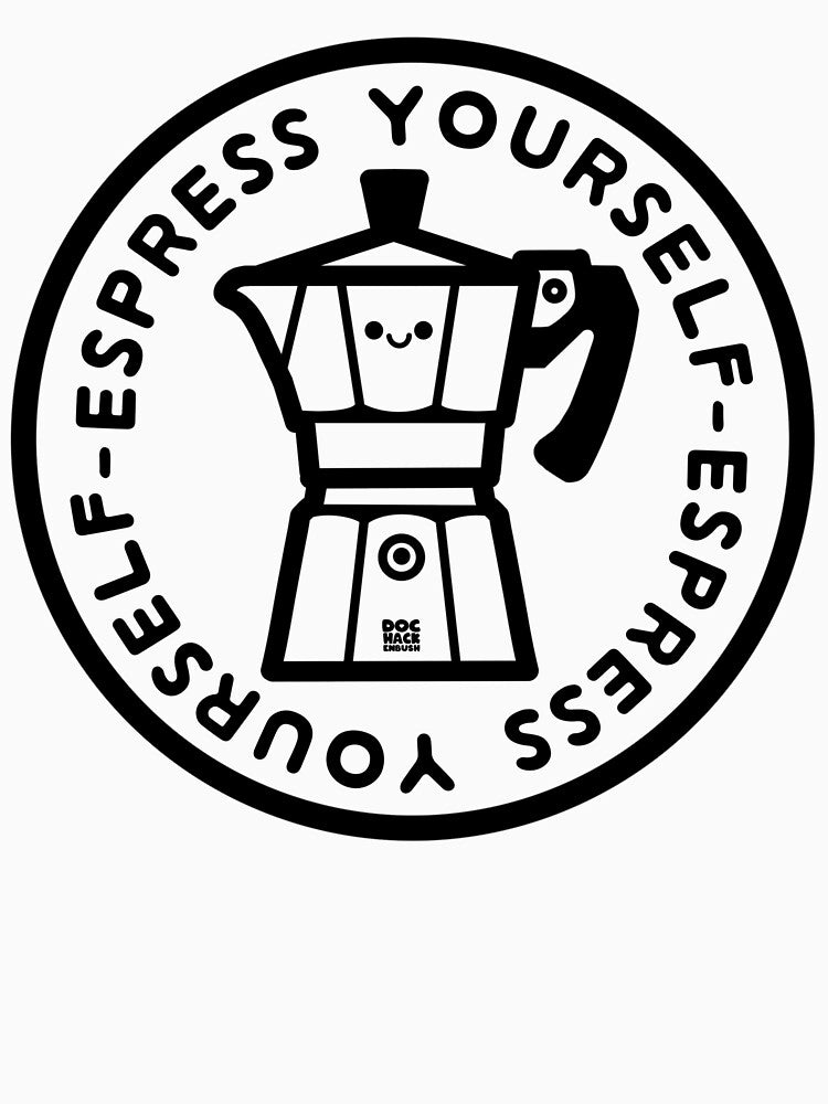 Espress Yourself by DocHackenbush