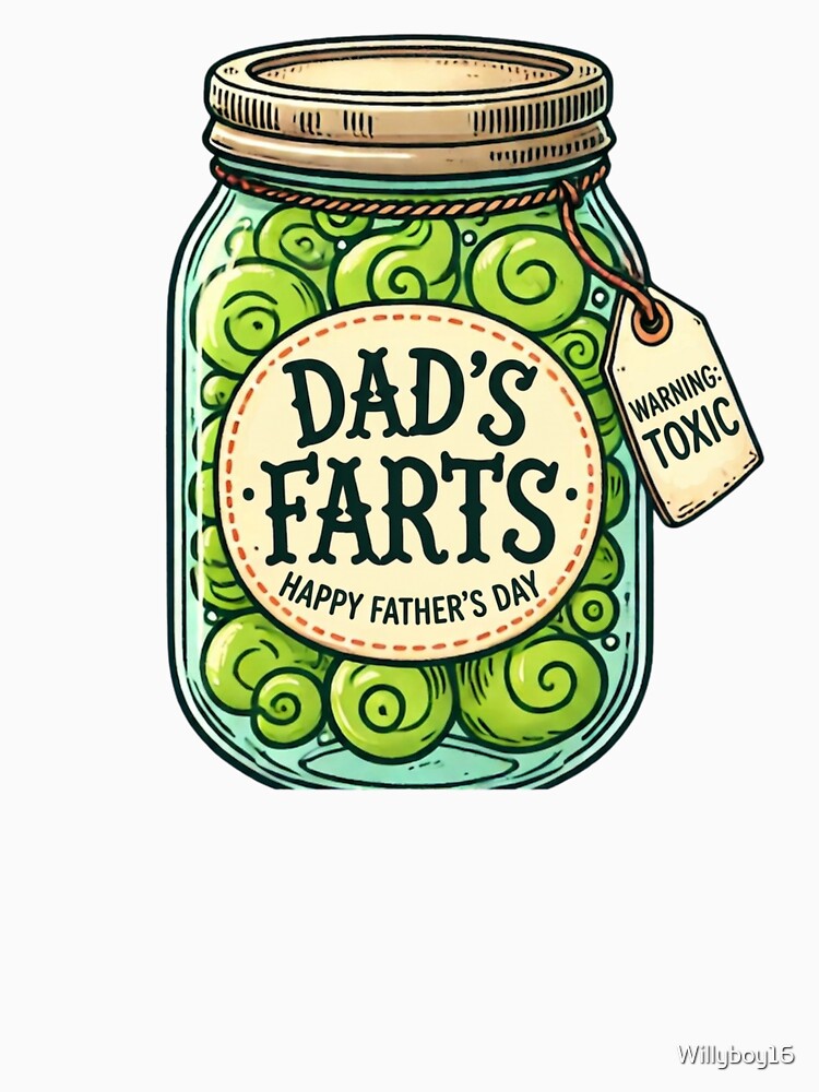 Happy Father’s Day Dad Fart Jar Humor by Willyboy16