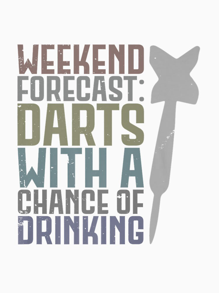 WEEKEND FORECAST DARTS WITH A CHANCE OF DRINKING FUNNY PUN by sobriowslen