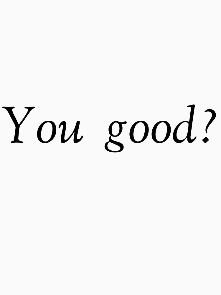 You good? by MArtex