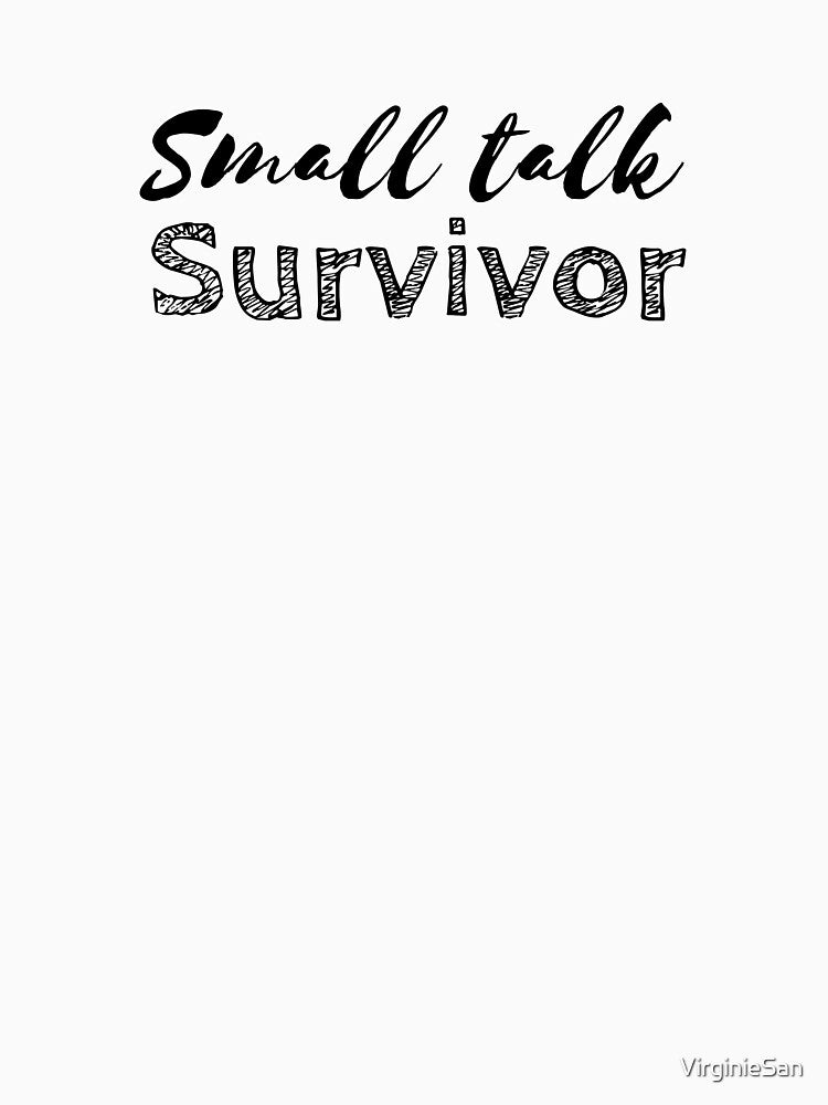 Small Talk Survivor - Funny Introvert Saying by VirginieSan