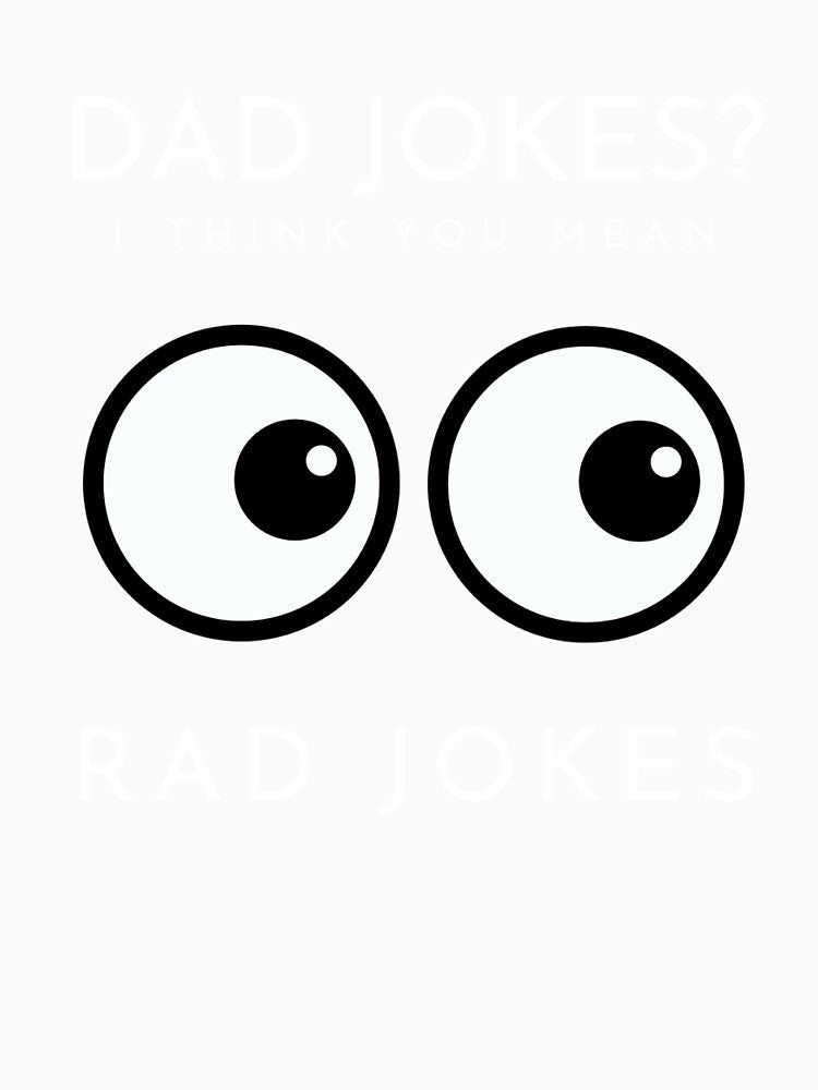 Dad Jokes You Mean Rad Jokes Dad Joke by sleekartist