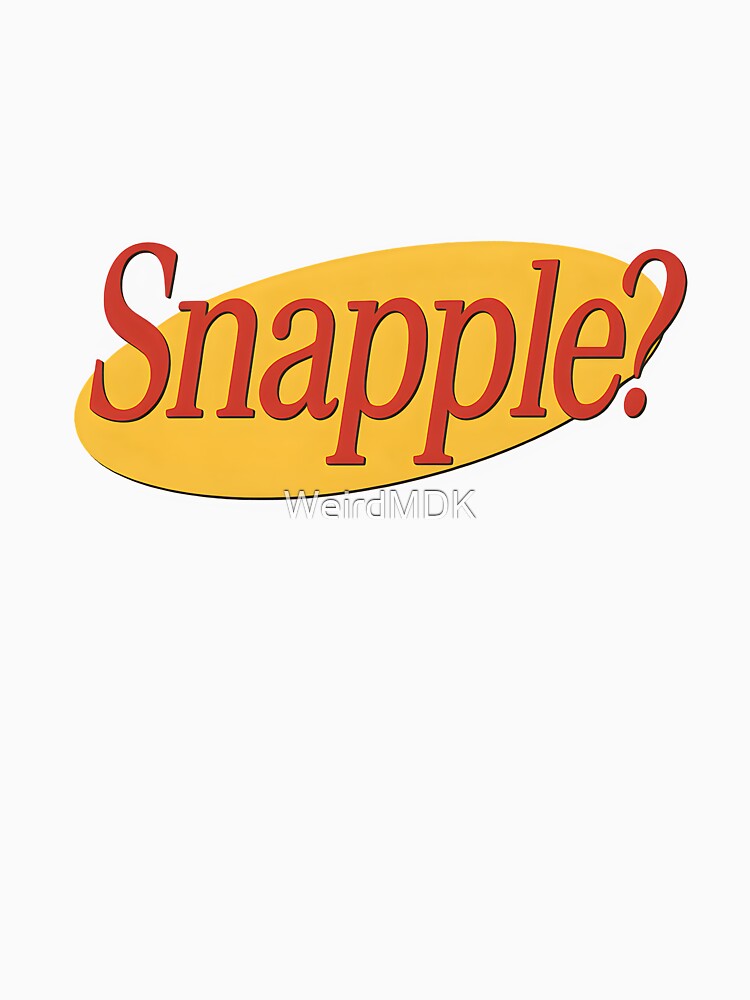 Snapple? by WeirdMDK