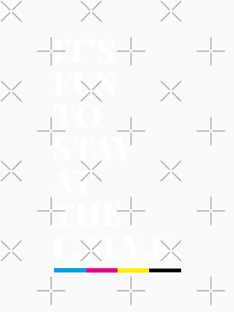 It's fun to stay at the CMYK, CMYK, graphic designer, designer quotes by wheatbeltdesign