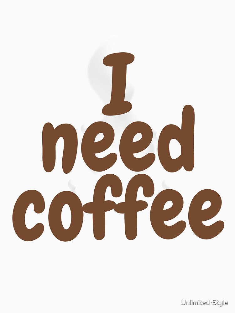 I Need Coffee – Bold Typography Design for Coffee Enthusiasts by Unlimited-Style
