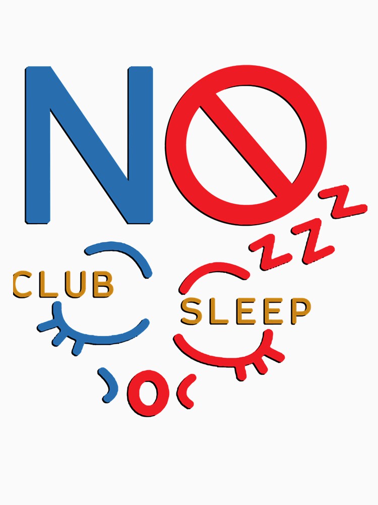 Birthday Women Men No Club Sleep Funny Design Team Boys Girls by AhoofeCLS