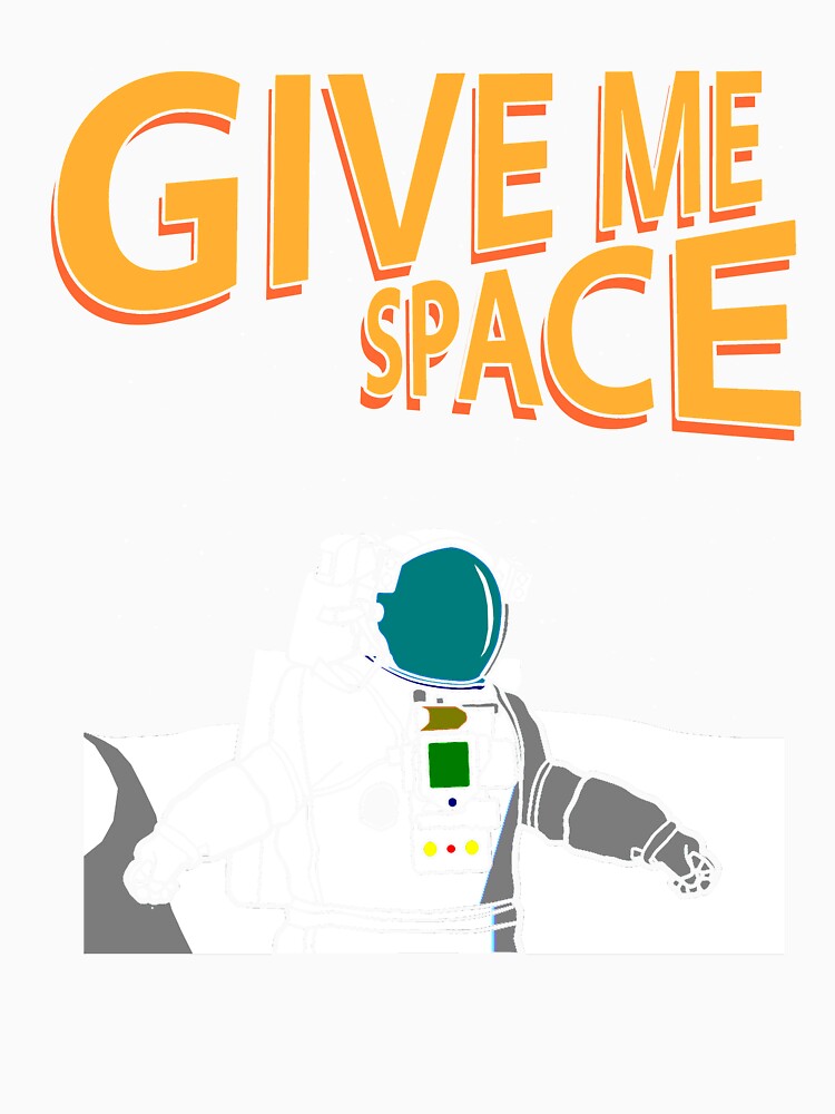 Give Me Space Funny Pun Silly Humor Astronaut Universe by sillyquestions