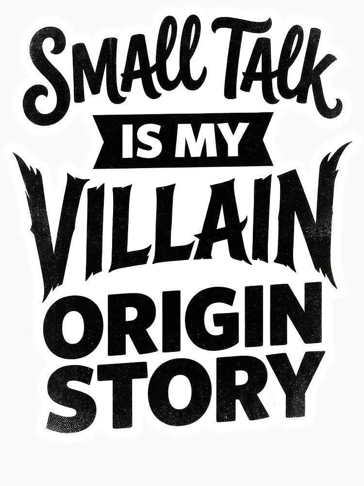 Small talk is my villain origin story by Supr Rare